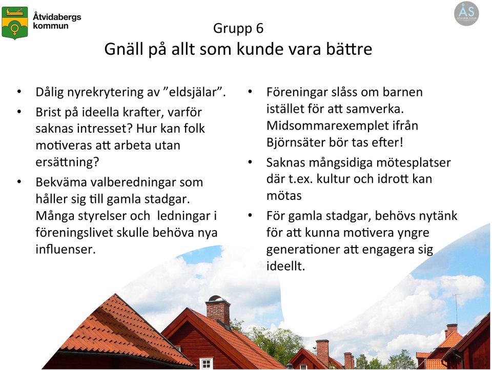 Många styrelser och ledningar i föreningslivet skulle behöva nya influenser. Föreningar slåss om barnen istället för a= samverka.