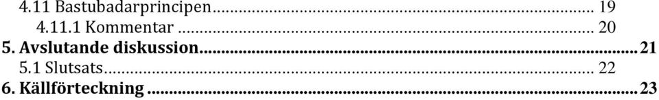 Avslutande diskussion... 21 5.