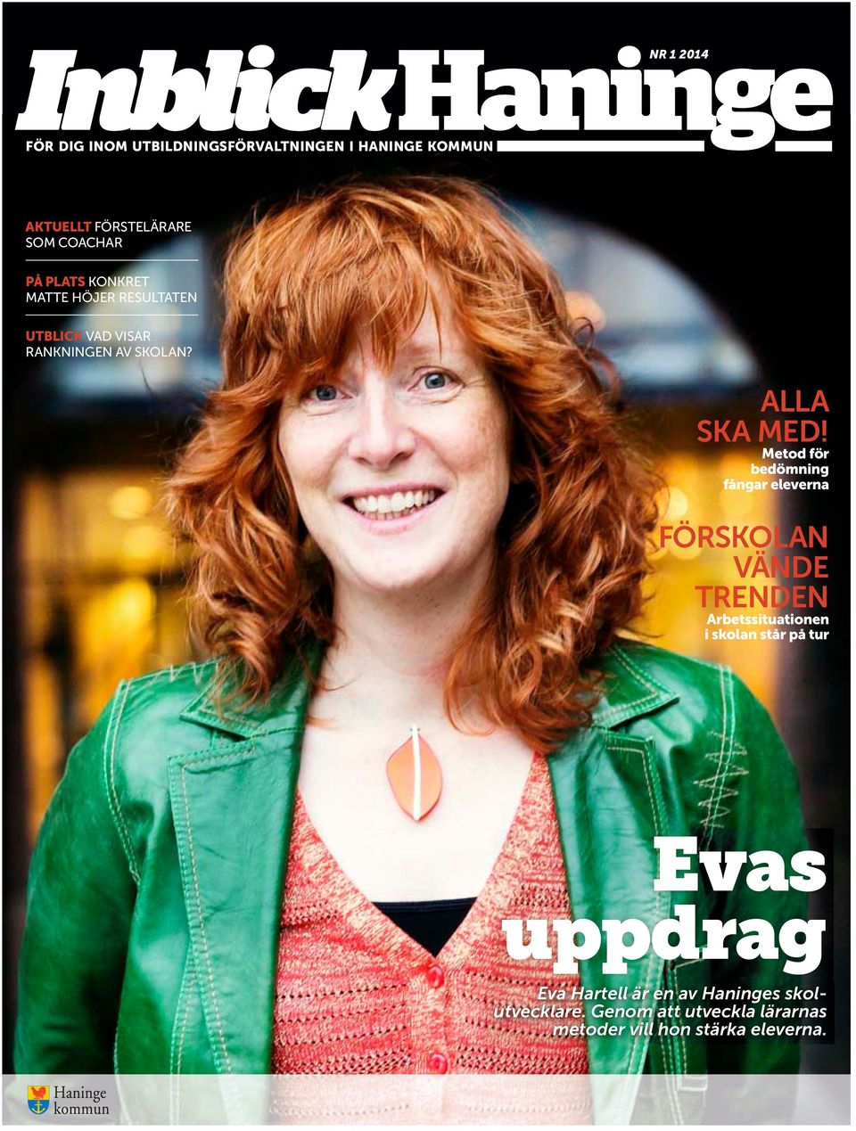 Metod för bedömning fångar eleverna FörskolAn vände trenden Arbetssituationen i skolan står på tur Evas