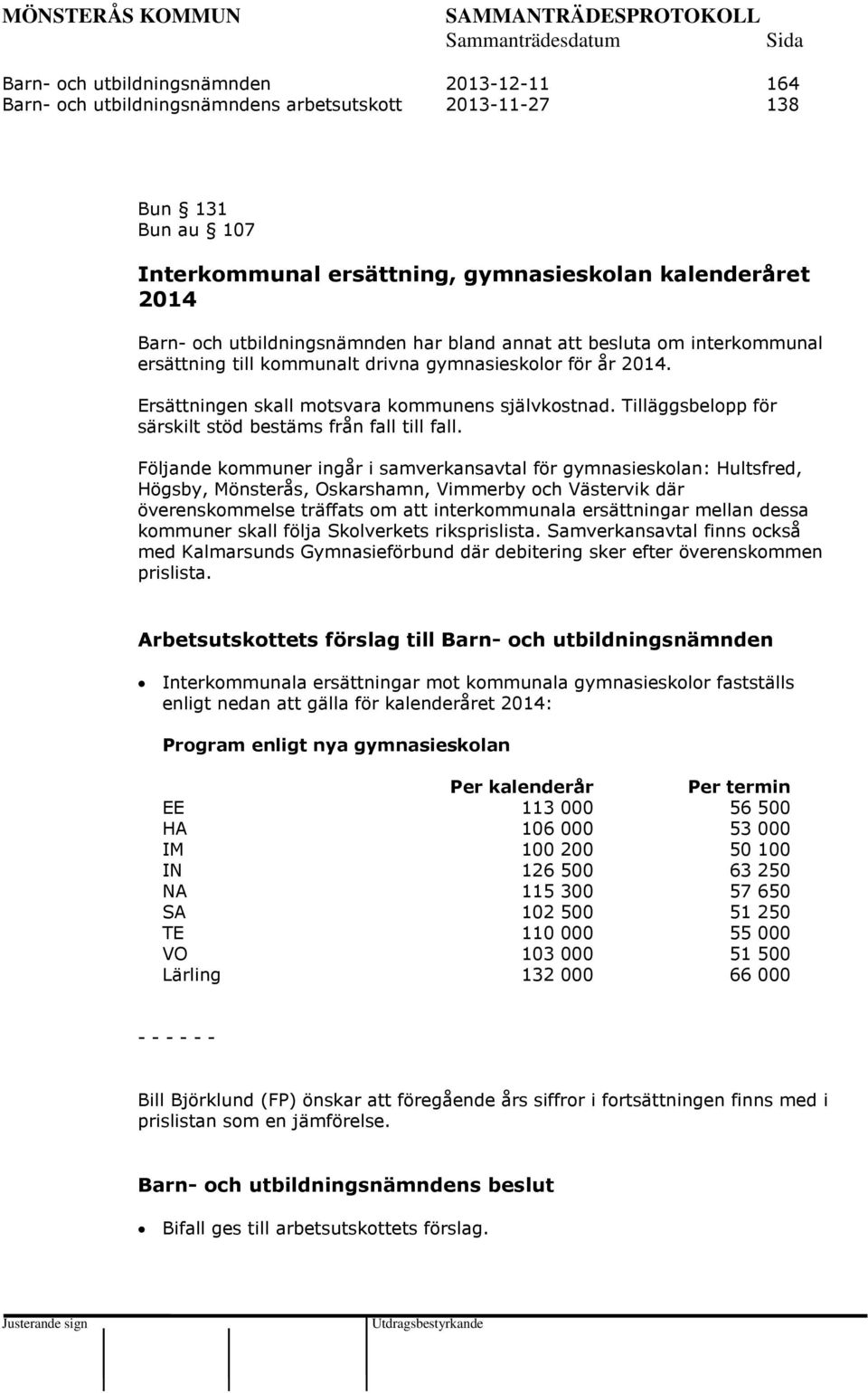 Tilläggsbelopp för särskilt stöd bestäms från fall till fall.