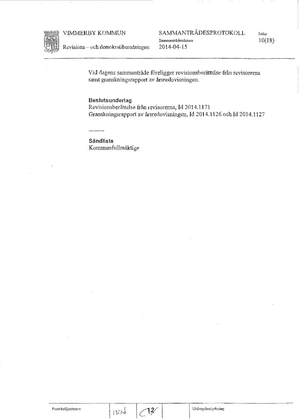 granskningsrappmi av årsredovisningen. Beslutsunderlag Revisionsberättelse från revisorerna, Id 2014.
