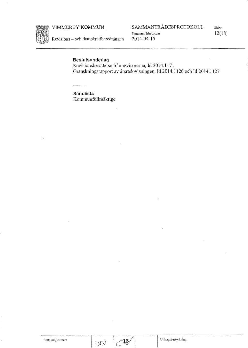 Revisionsberättelse från revisorerna, Id 2014. 1171 Granskningsrappo.
