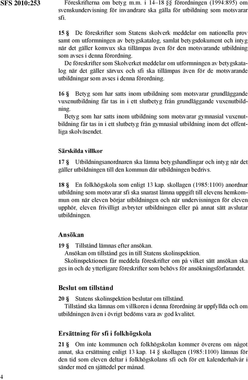 utbildning som avses i denna förordning.