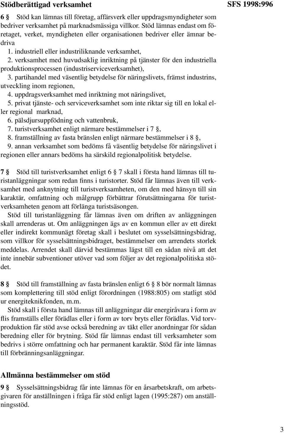 verksamhet med huvudsaklig inriktning på tjänster för den industriella produktionsprocessen (industriserviceverksamhet), 3.