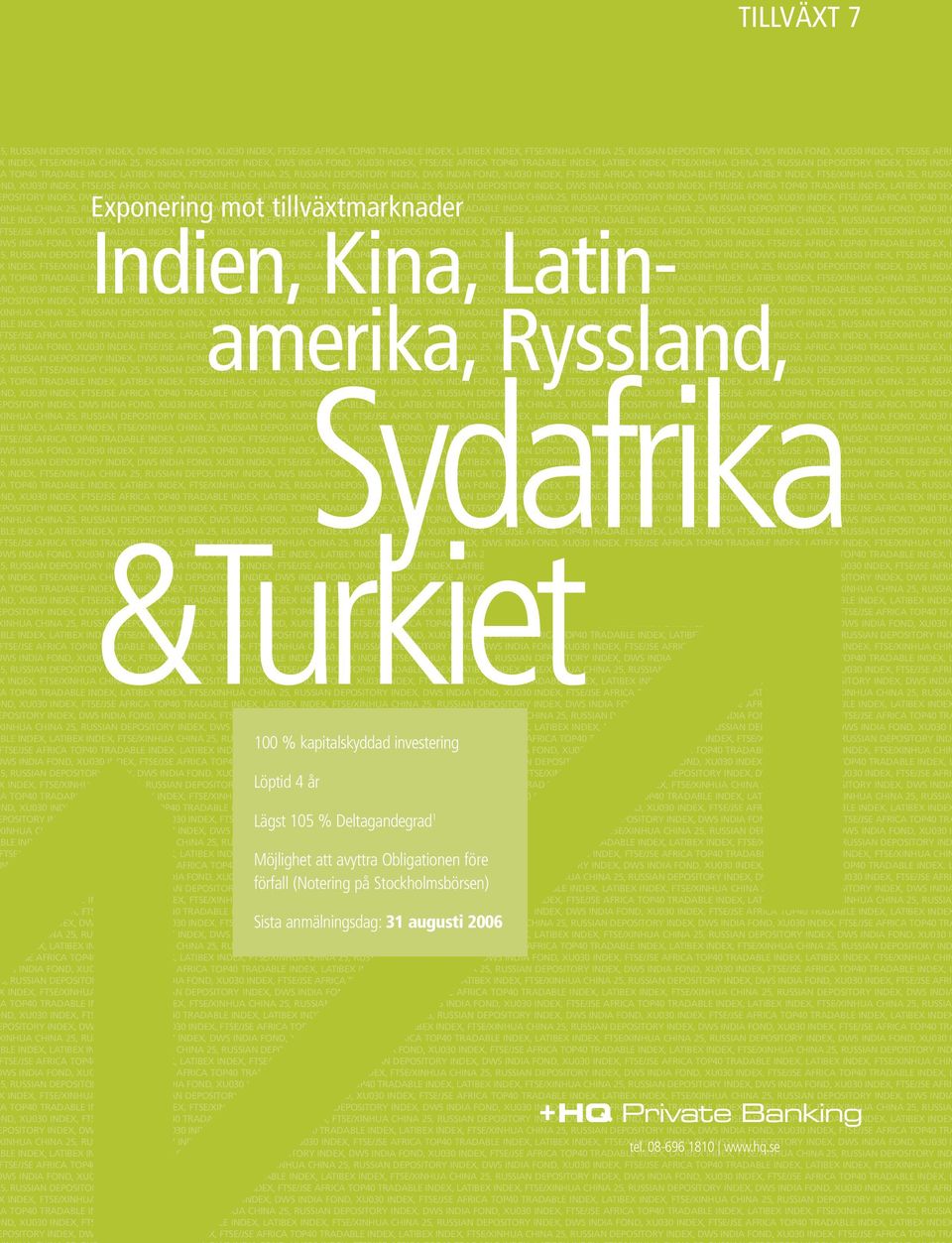 TRADABLE INDEX, LATIBEX INDEX, FTSE/XINHUA CHINA 25, RUSSIAN DEPOSITORY INDEX, DWS INDIA BLE INDEX, LATIBEX INDEX, &Turkiet FTSE/XINHUA CHINA 25, RUSSIAN DEPOSITORY INDEX, DWS INDIA FOND, XU030