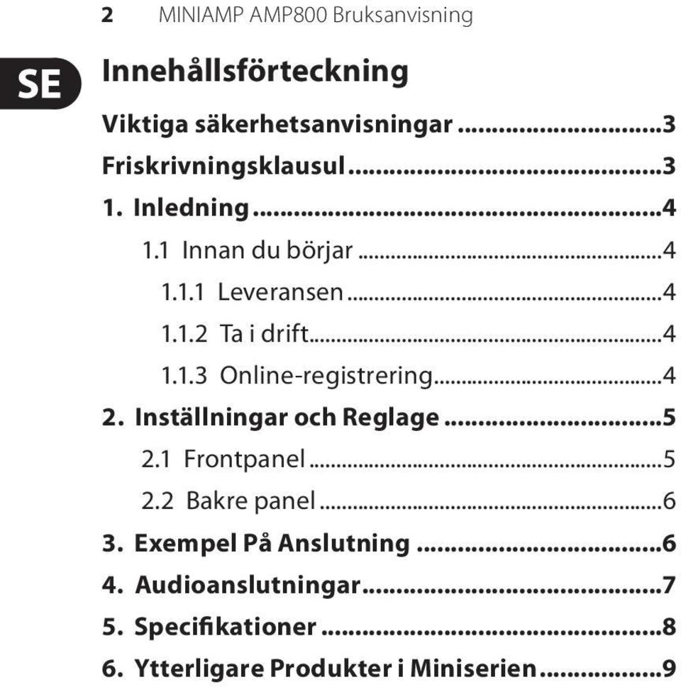 ..4 1.1.3 Online-registrering...4 2. Inställningar och Reglage...5 2.1 Frontpanel...5 2.2 Bakre panel.