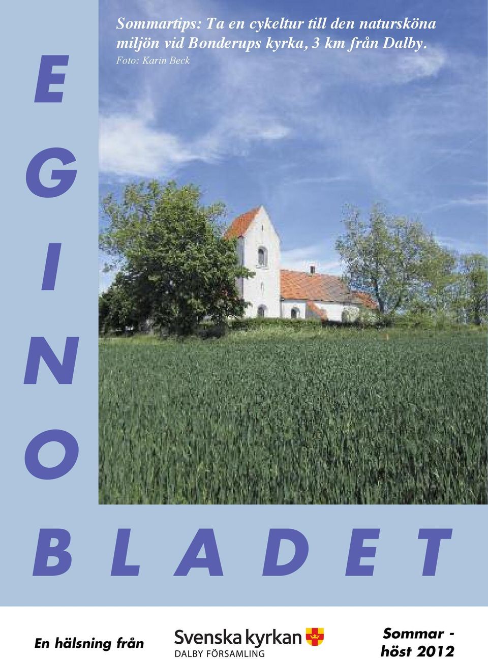km från Dalby.