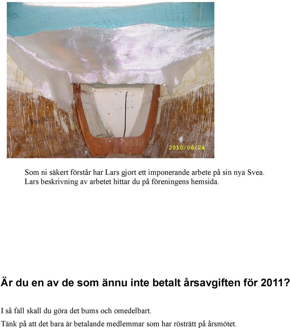 Är du en av de som ännu inte betalt årsavgiften för 2011?