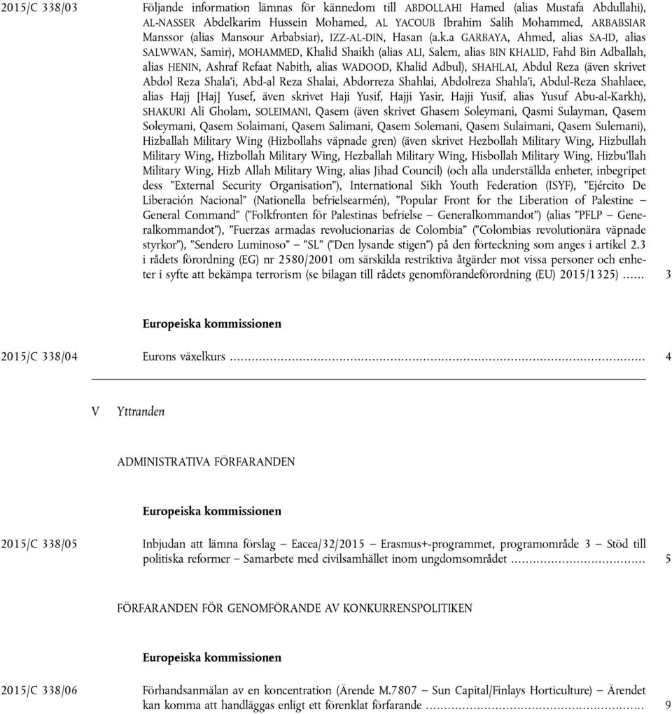 a GARBAYA, Ahmed, alias SA-ID, alias SALWWAN, Samir), MOHAMMED, Khalid Shaikh (alias ALI, Salem, alias BIN KHALID, Fahd Bin Adballah, alias HENIN, Ashraf Refaat Nabith, alias WADOOD, Khalid Adbul),