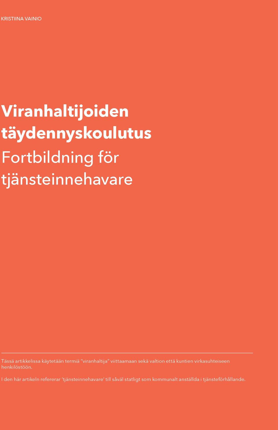 sekä valtion että kuntien virkasuhteiseen henkilöstöön.