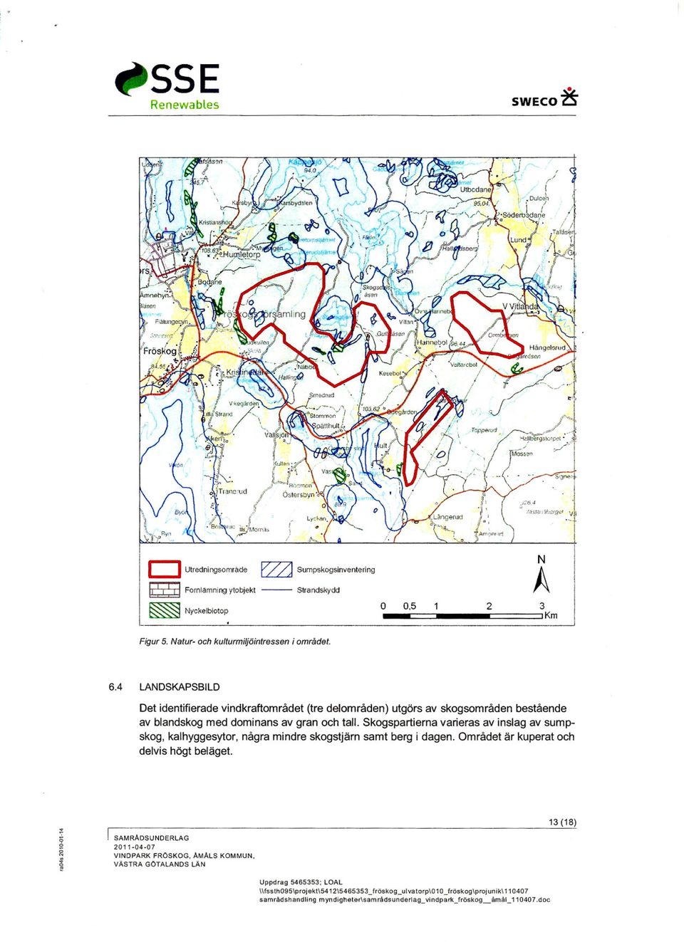 4 LANDSKAPSBILD Det identifieradevindkraftområdet (tre delområden) utgörs av skogsområdenbestående av blandskogmed dominans av gran och tall.