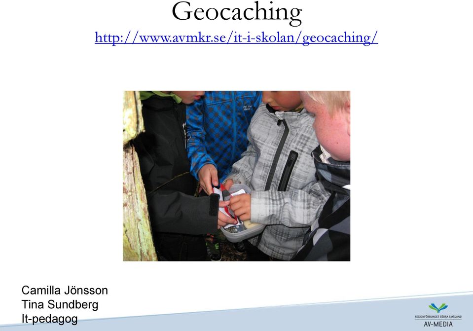 Geocaching http://www.