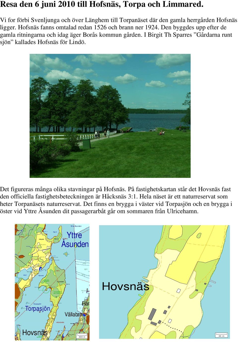 k y d d s o m r å 3 d : e1 4 3 : 1 3 D ra g s v i k So rg a T o rp a s u n d e t T o rp a - s j ö n 1 :1 3 L o rt v i k e n Sv ä n g T o rp a - Sv ä n g s u n d e t 3 : 1 2 d a l e n S o rg a d a le