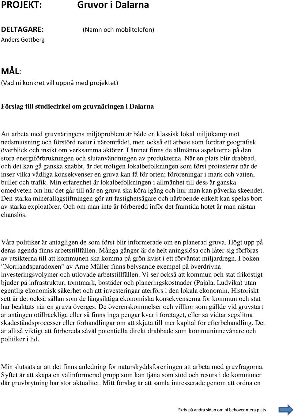 I ämnet finns de allmänna aspekterna på den stora energiförbrukningen och slutanvändningen av produkterna.