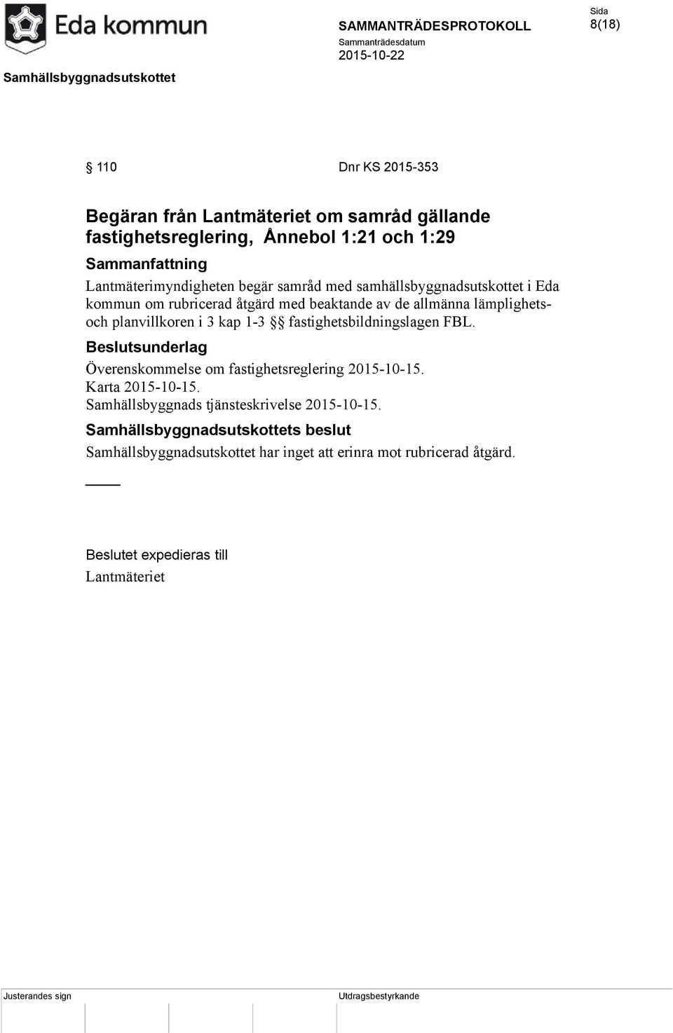 fastighetsbildningslagen FBL. Överenskommelse om fastighetsreglering 2015-10-15. Karta 2015-10-15.