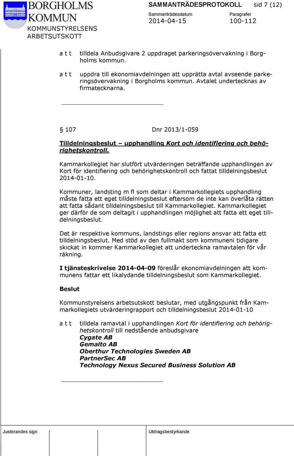 107 Dnr 2013/1-059 Tilldelningsbeslut upphandling Kort och identifiering och behörighetskontroll.