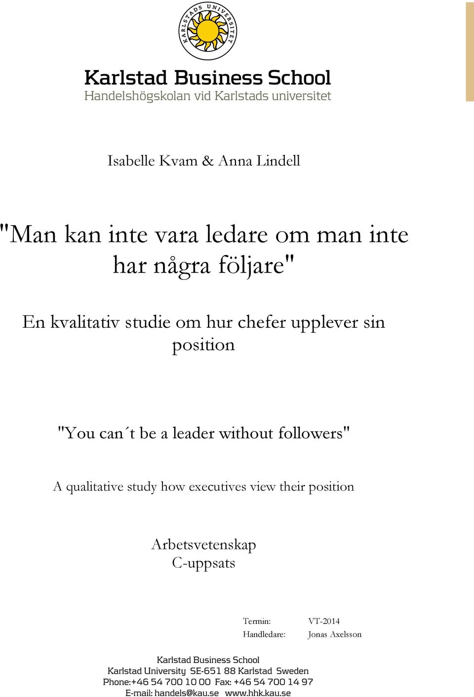 be a leader without followers" A qualitative study how executives view their