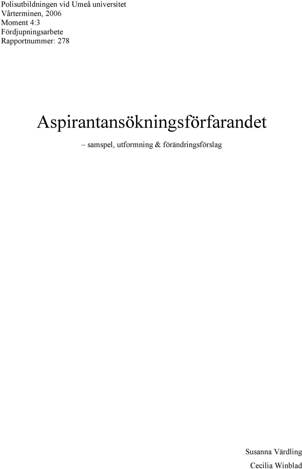 278 Aspirantansökningsförfarandet samspel,