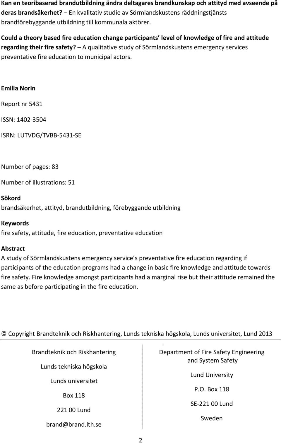 Could a theory based fire education change participants level of knowledge of fire and attitude regarding their fire safety?