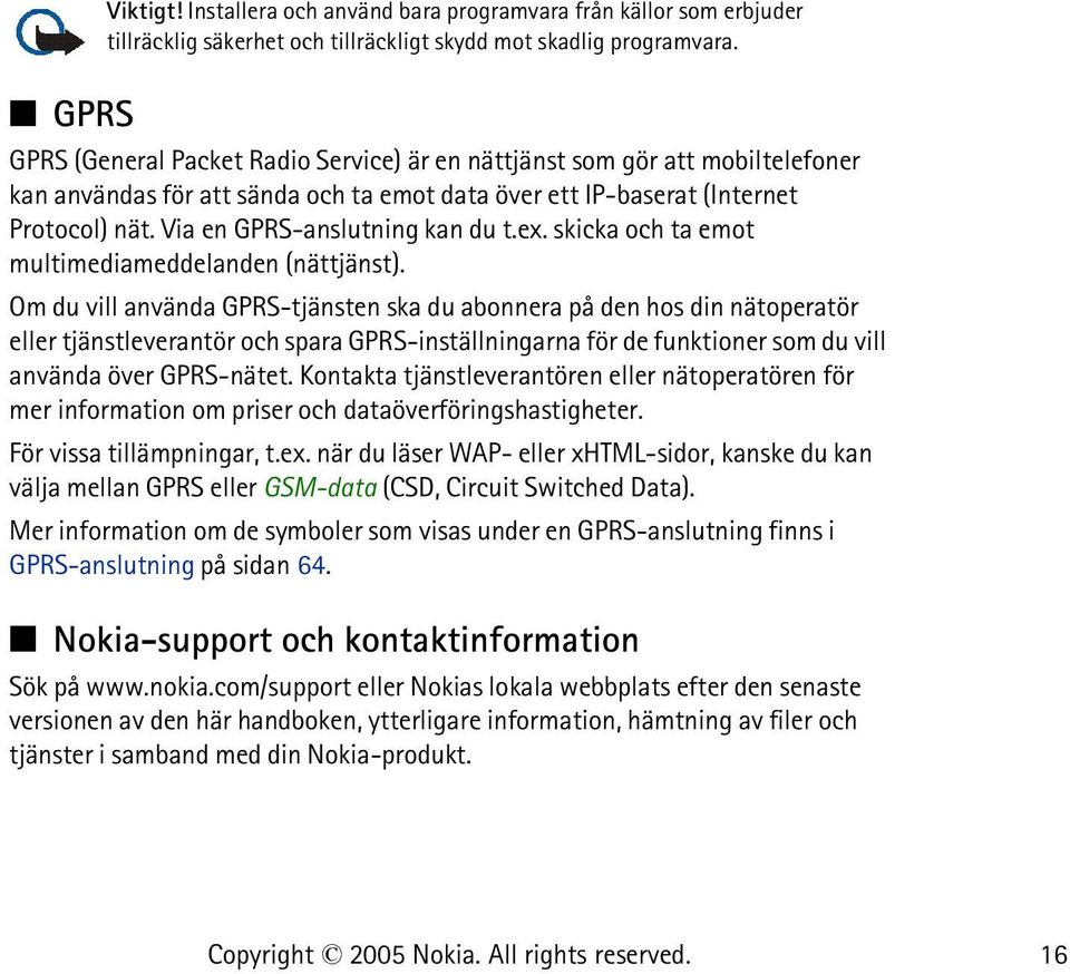 ex. skicka och ta emot multimediameddelanden (nättjänst).