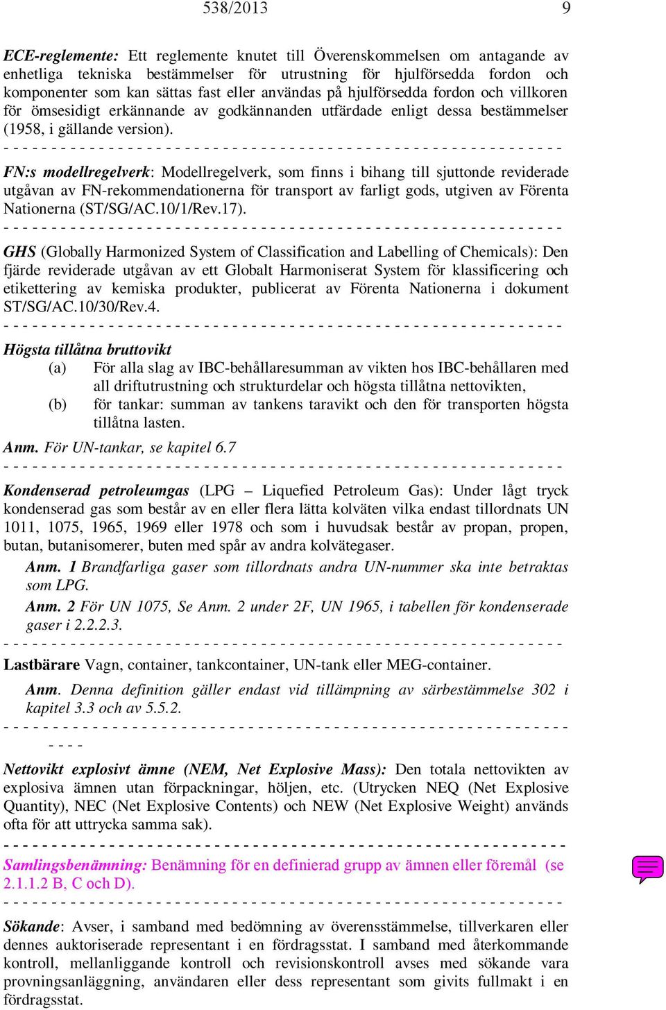 - - - - - - - - - - - - - - - - - - - - - - - - - - - - - - - - - - - - - - - - - - - - - - - - - - - - - - - - - - - FN:s modellregelverk: Modellregelverk, som finns i bihang till sjuttonde