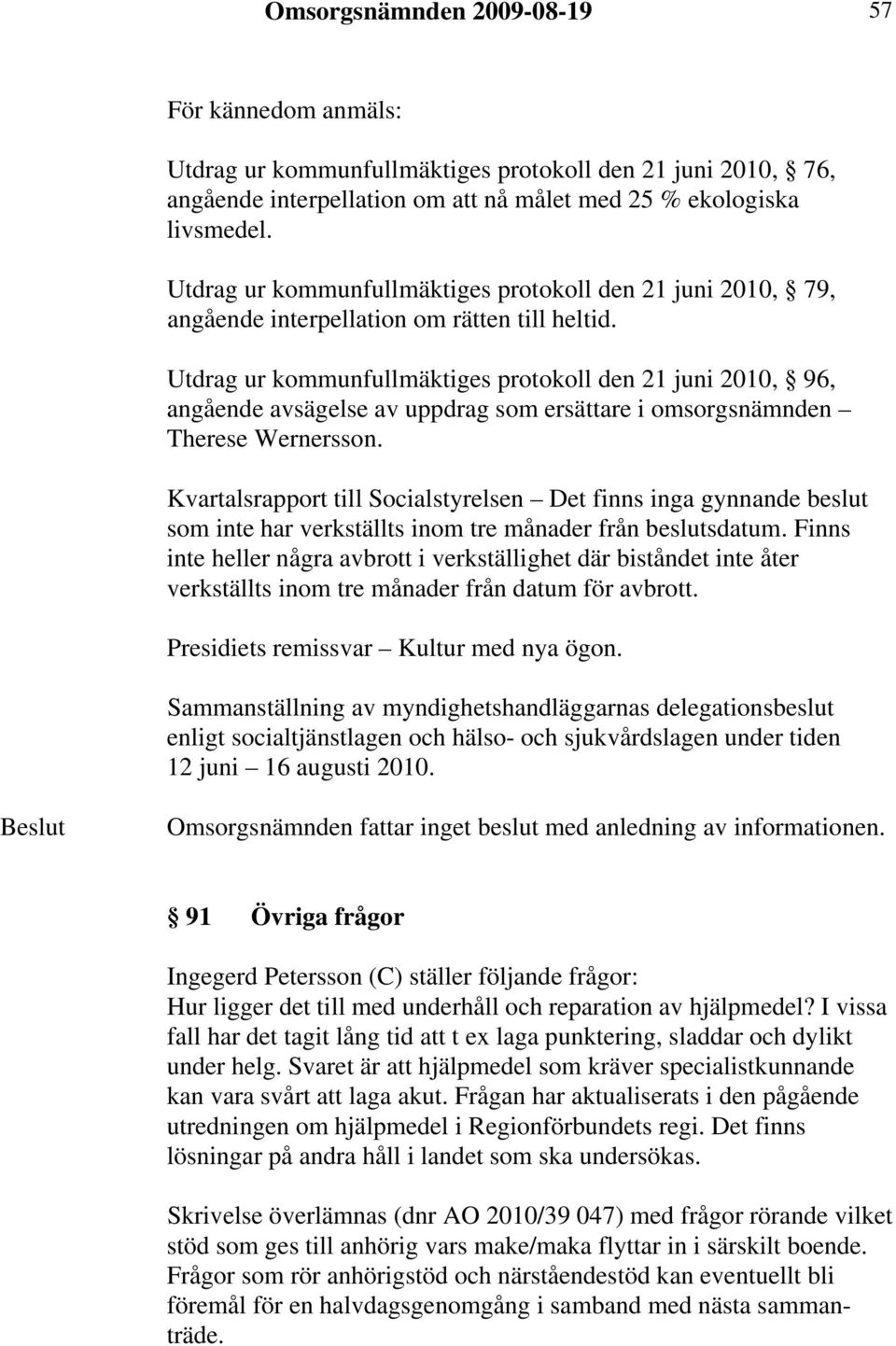 Utdrag ur kommunfullmäktiges protokoll den 21 juni 2010, 96, angående avsägelse av uppdrag som ersättare i omsorgsnämnden Therese Wernersson.