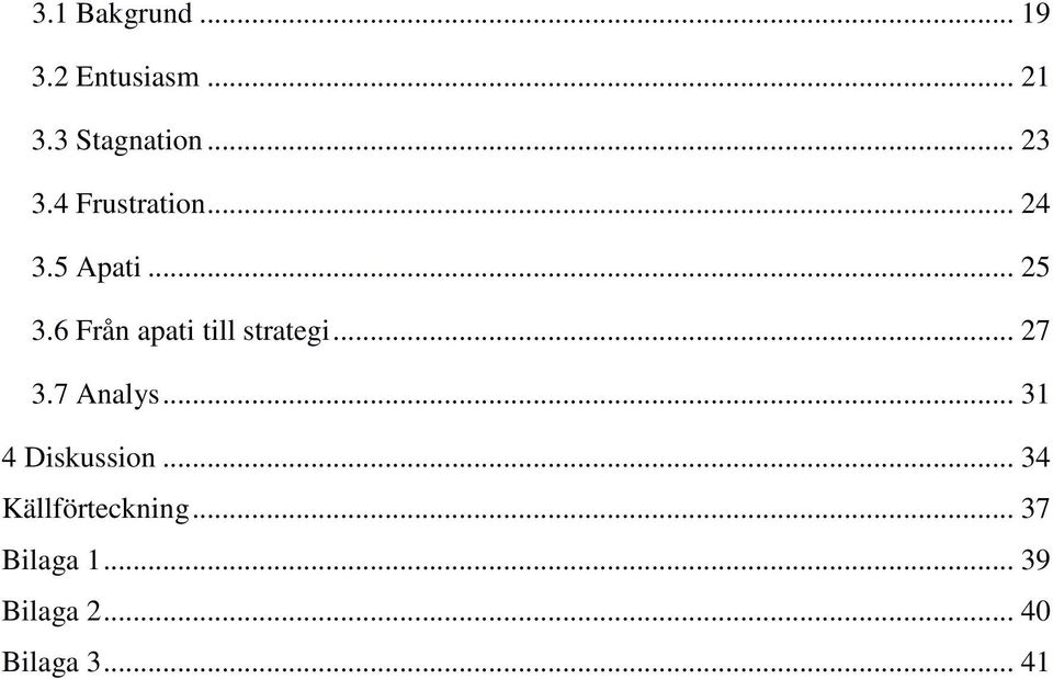 6 Från apati till strategi... 27 3.7 Analys.