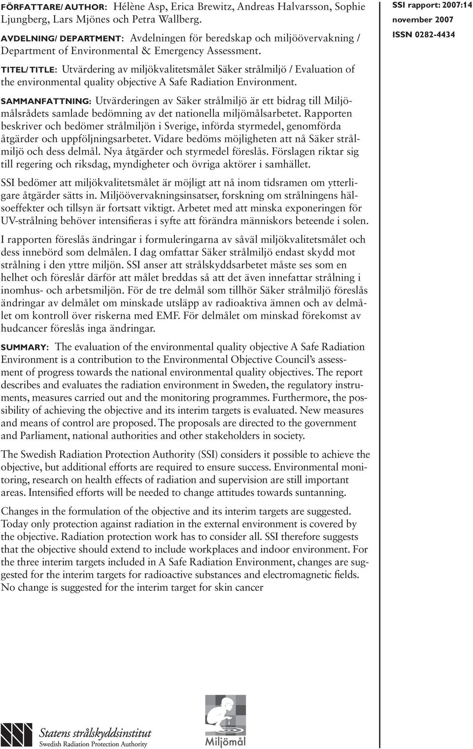 Titel/ Title: Utvärdering av miljökvalitetsmålet Säker strålmiljö / Evaluation of the environmental quality objective A Safe Radiation Environment.