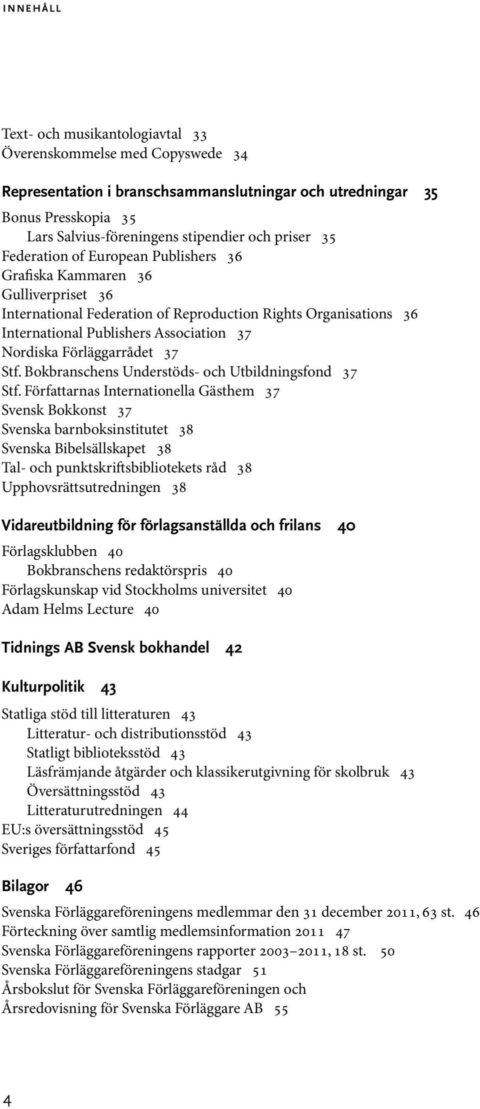 Förläggarrådet 37 Stf. Bokbranschens Understöds- och Utbildningsfond 37 Stf.