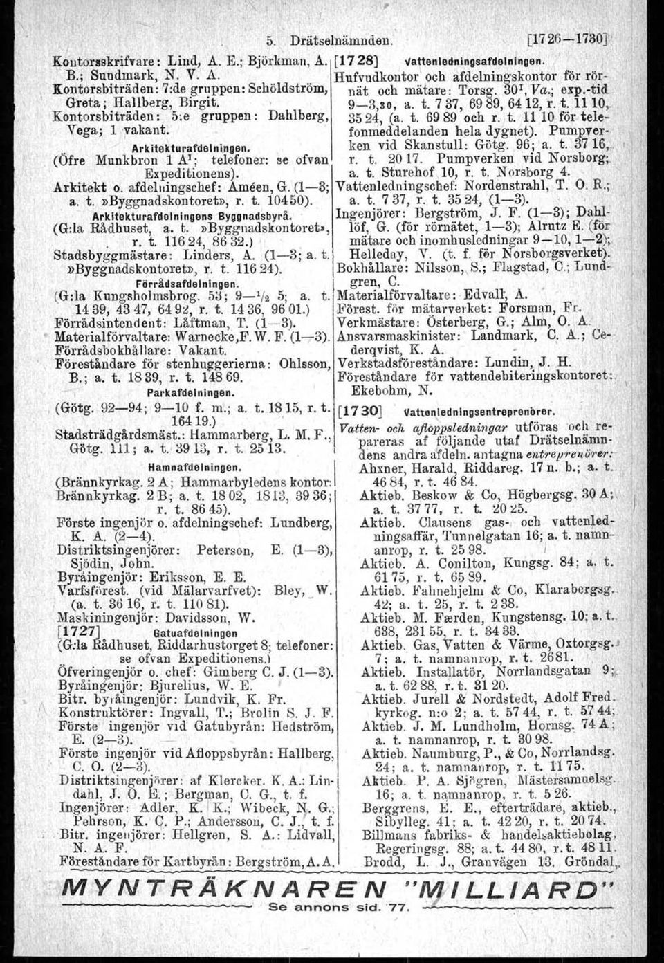 - Vega; 1 rakant, fonmeddelanden hela dygnet). Pumpver-, Arkitek.turafdelnjngen. ken vid Skanstull: Götg. 96; 'a. t.'3716,1, (Öfre Munkbron 1 Al; telefoner: se ofvan r. t. 2017.