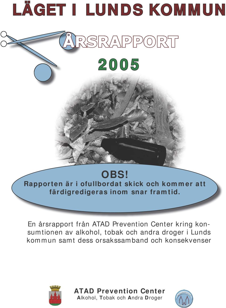En årsrapport från ATAD Prevention Center kring konsumtionen av alkohol, tobak och