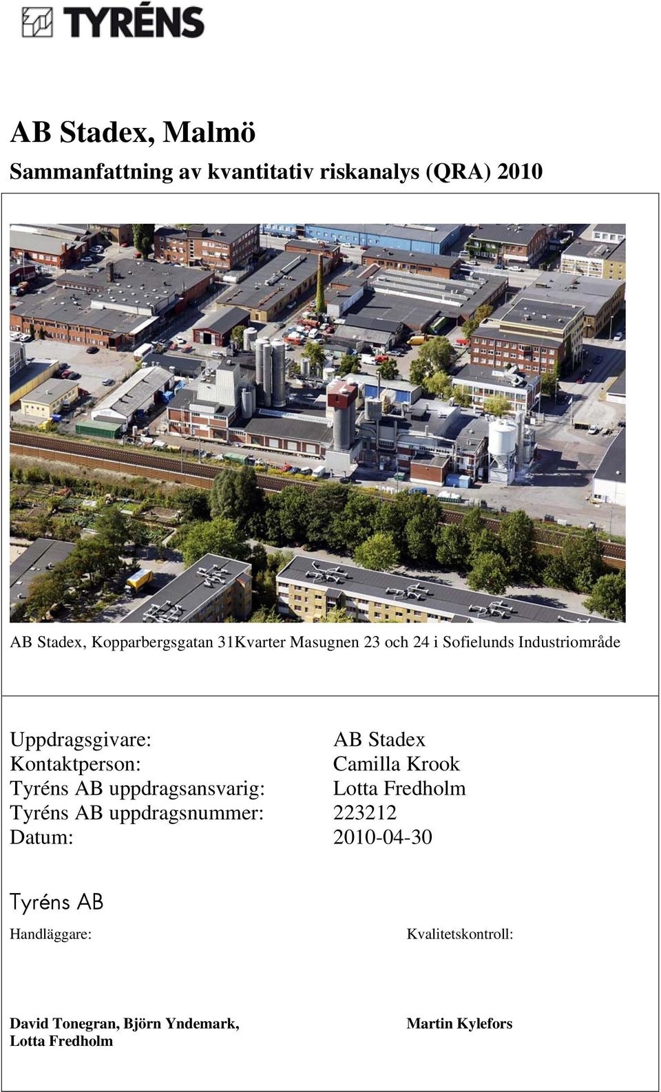 Tyréns AB uppdragsansvarig: Lotta Fredholm Tyréns AB uppdragsnummer: 223212 Datum: 2010-04-30