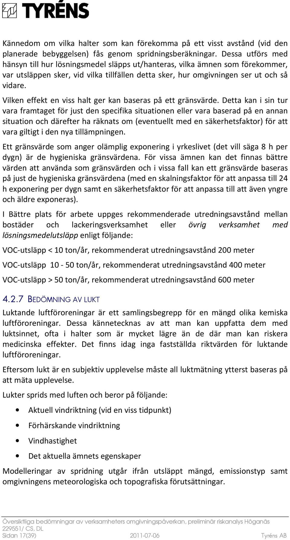 Vilken effekt en viss halt ger kan baseras på ett gränsvärde.