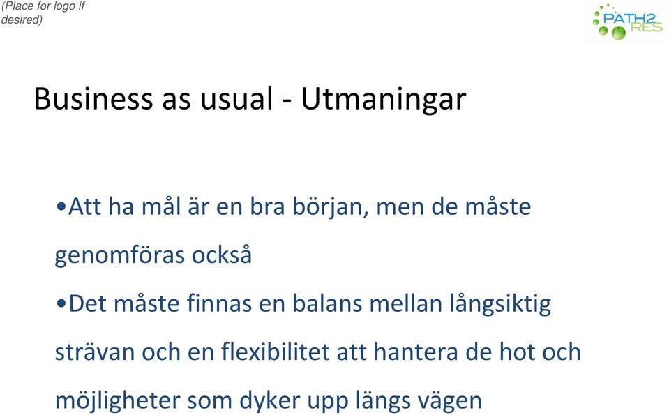 en balans mellan långsiktig strävan och en