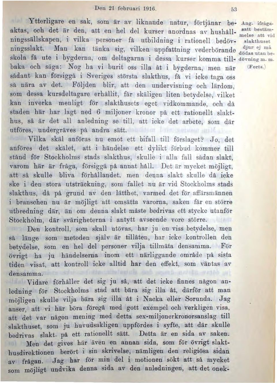 skola fä ute l bygderna, om deltagarna i dessa kutser komma till- dövning m. m. baka och s9ga: Nog ha vi burit oss illa ät i bygderna, men när (Fort.