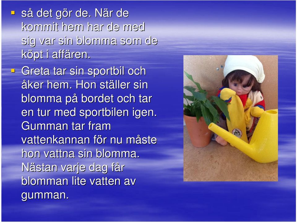 Greta tar sin sportbil och åker hem.