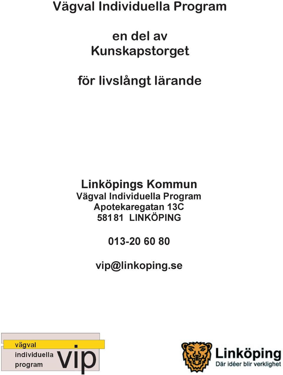 Kommun Vägval Individuella Program