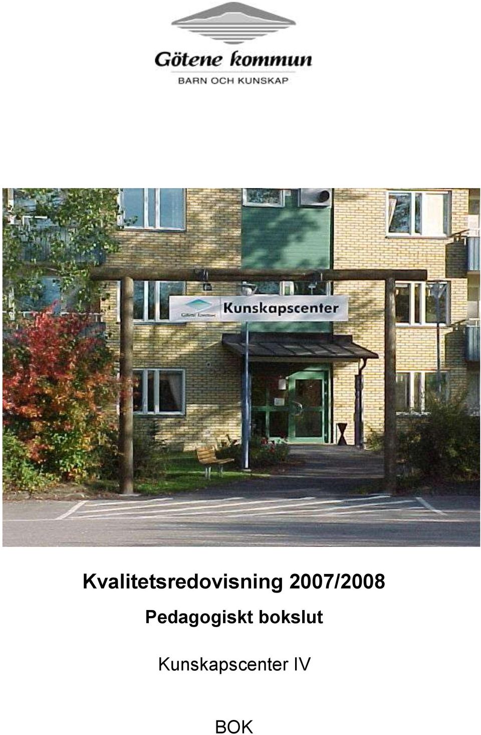 2007/2008 Pedagogiskt