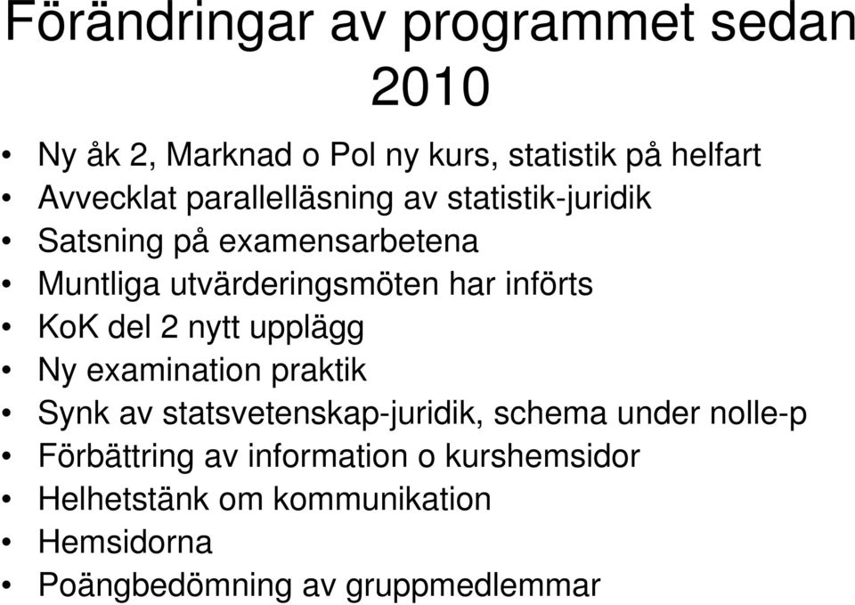 KoK del 2 nytt upplägg Ny examination praktik Synk av statsvetenskap-juridik, schema under nolle-p