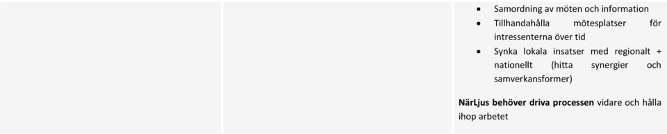 insatser med regionalt + nationellt (hitta synergier och