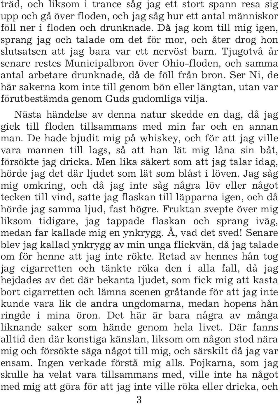 Tjugotvå år senare restes Municipalbron över Ohio-floden, och samma antal arbetare drunknade, då de föll från bron.