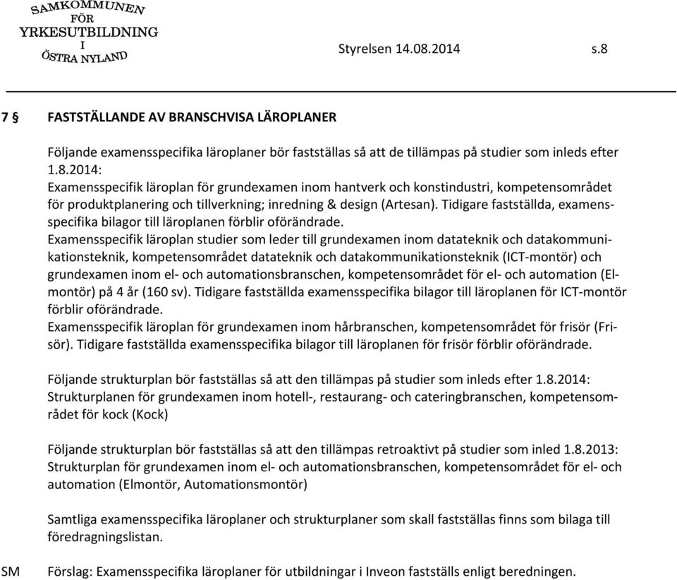 Examensspecifik läroplan studier som leder till grundexamen inom datateknik och datakommunikationsteknik, kompetensområdet datateknik och datakommunikationsteknik (ICT montör) och grundexamen inom el