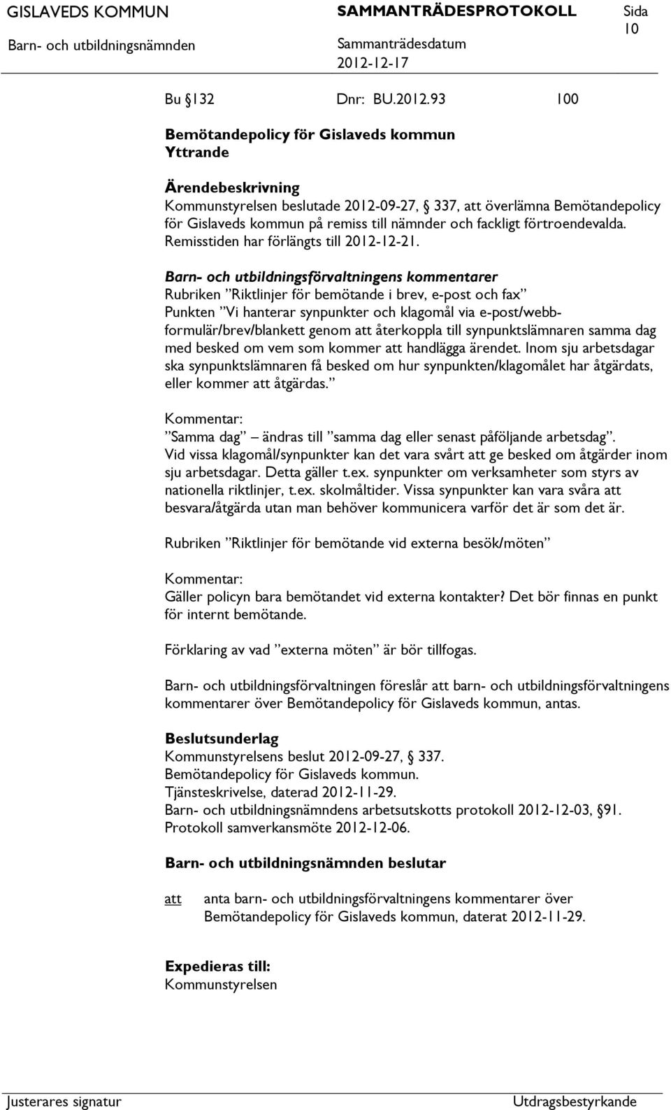 Remisstiden har förlängts till 2012-12-21.