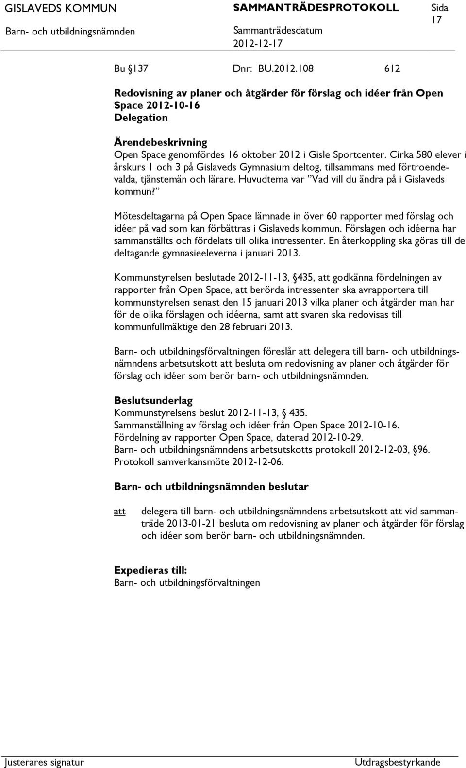 Mötesdeltagarna på Open Space lämnade in över 60 rapporter med förslag och idéer på vad som kan förbättras i Gislaveds kommun.