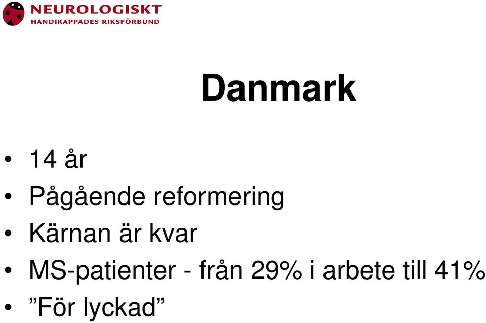 kvar MS-patienter - från