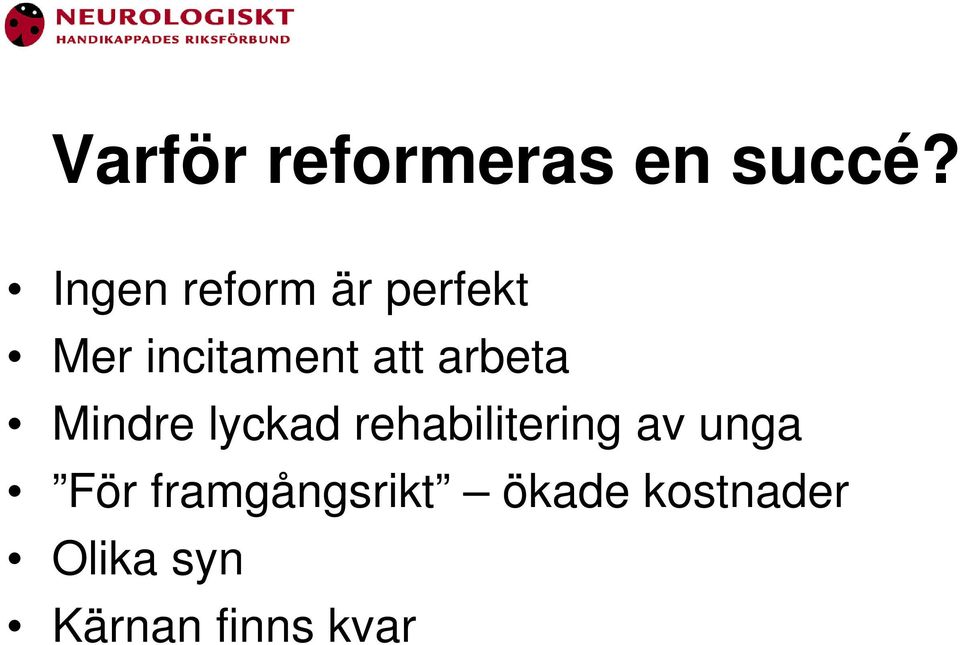 arbeta Mindre lyckad rehabilitering av unga