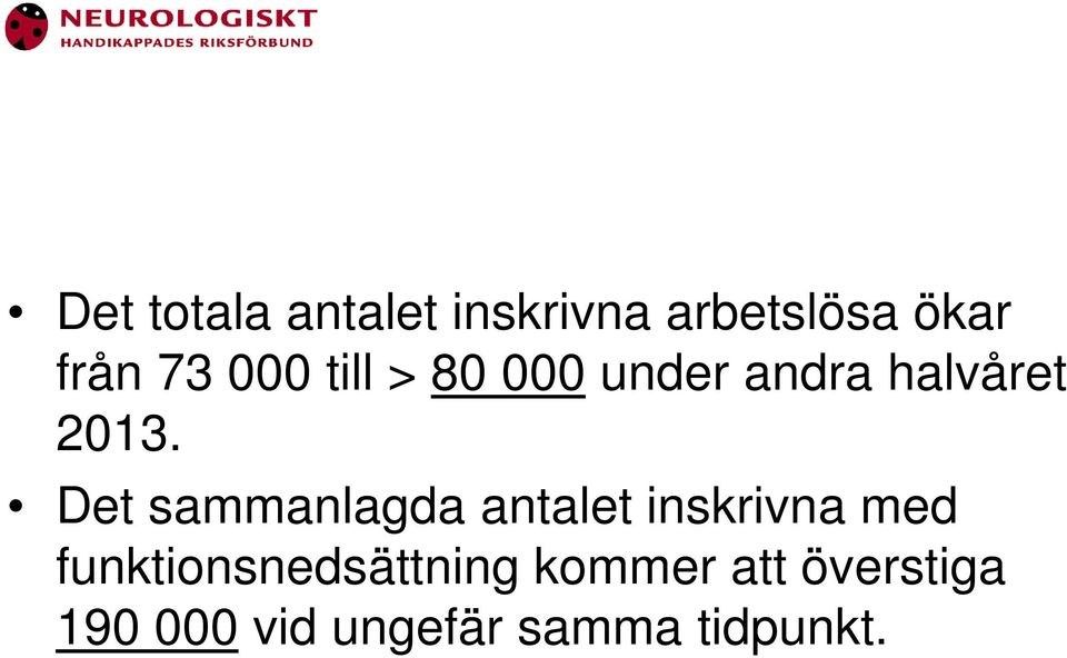 Det sammanlagda antalet inskrivna med