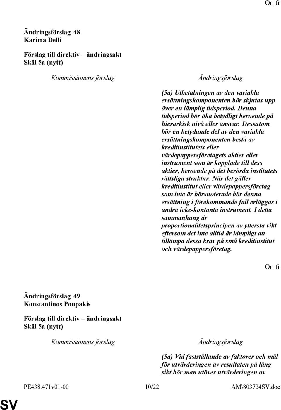 berörda institutets rättsliga struktur.
