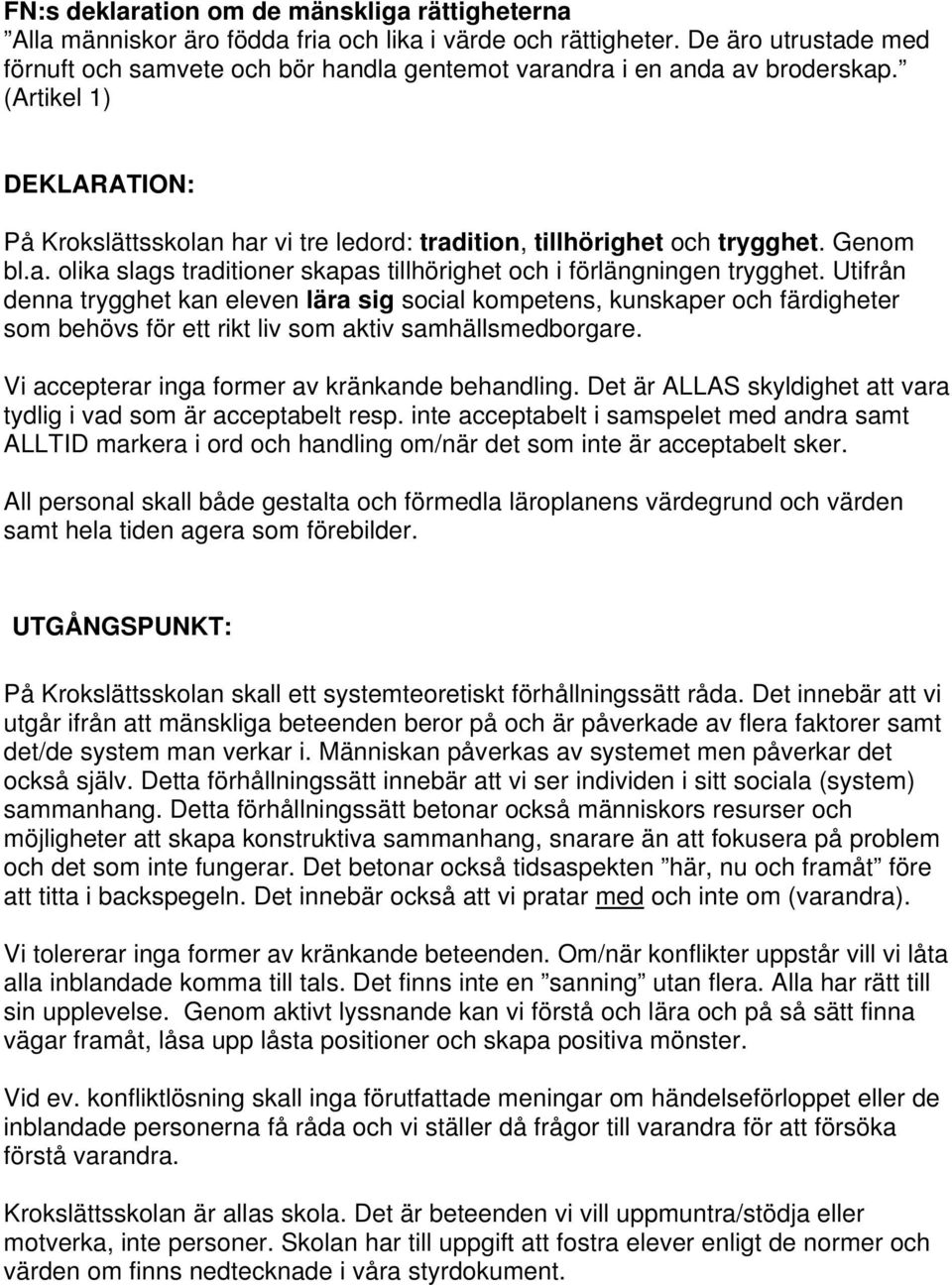 Genom bl.a. olika slags traditioner skapas tillhörighet och i förlängningen trygghet.