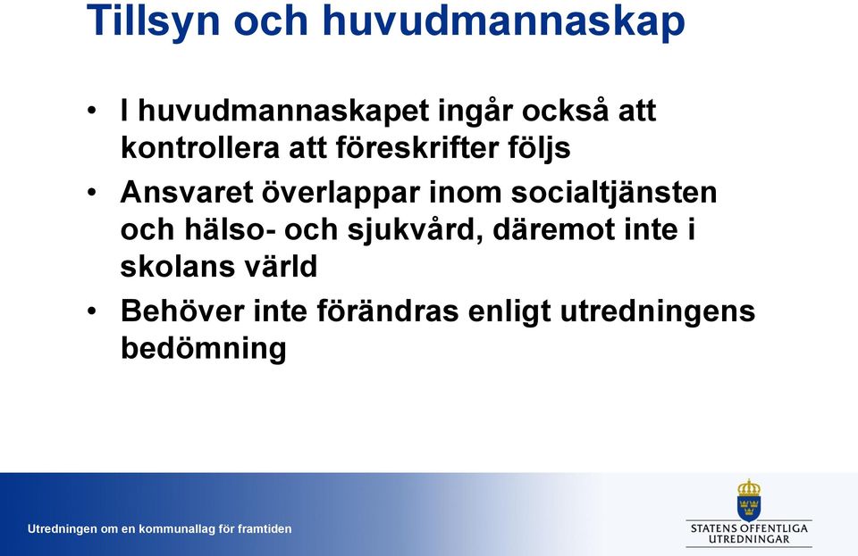 inom socialtjänsten och hälso- och sjukvård, däremot inte i